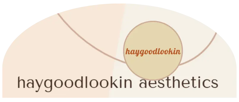 Haygoodlookin Aesthetics
